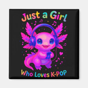 Axolotl Just A Girl Who Loves K-p Magnet