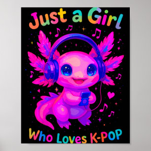 Axolotl Just A Girl Who Loves K-p  Poster