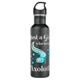 Axolotl Just A Girls Who Loves Axolotls Axolotl Lo 710 Ml Water Bottle