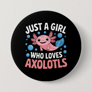Axolotl Kawaii Just A Girl Who Loves Axolotls 7.5 Cm Round Badge