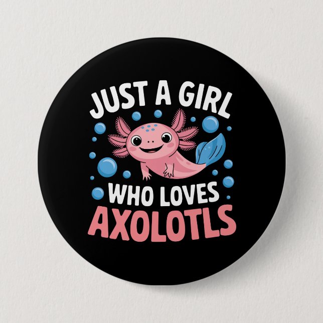Axolotl Kawaii Just A Girl Who Loves Axolotls  7.5 Cm Round Badge (Front)