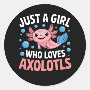 Axolotl Kawaii Just A Girl Who Loves Axolotls  Classic Round Sticker