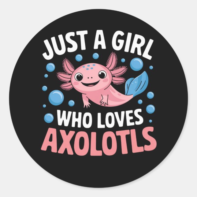 Axolotl Kawaii Just A Girl Who Loves Axolotls  Classic Round Sticker (Front)