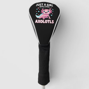 Axolotl Kawaii Just A Girl Who Loves Axolotls Golf Head Cover