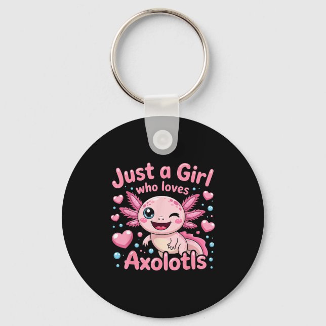 Axolotl Kawaii Just A Girl Who Loves Axolotls  Key Ring (Front)