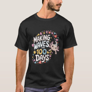 Axolotl Making Waves For 100 Days Of School Pre-k  T-Shirt