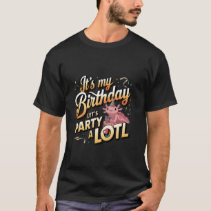 Axolotl Men It's My Birthday Let's Party Alotl T-Shirt