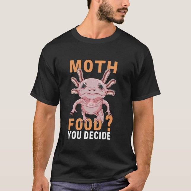 Axolotl Mexican tailed amphibian moth or food deci T-Shirt (Front)