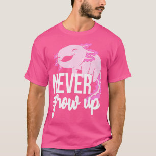 Axolotl Never Grow Up For Salamander Lovers T-Shirt