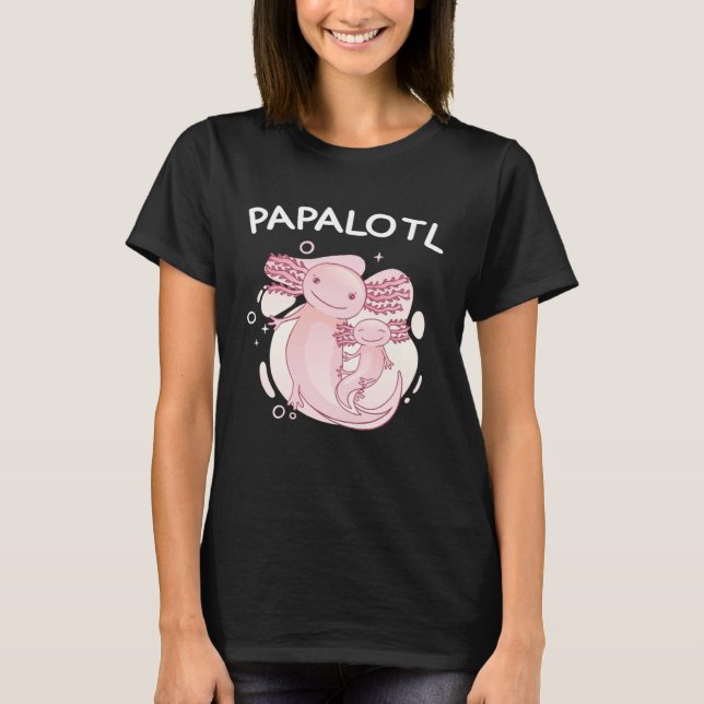 axolotl pregnancy announcement papalotl papa babyl T-Shirt (Front)