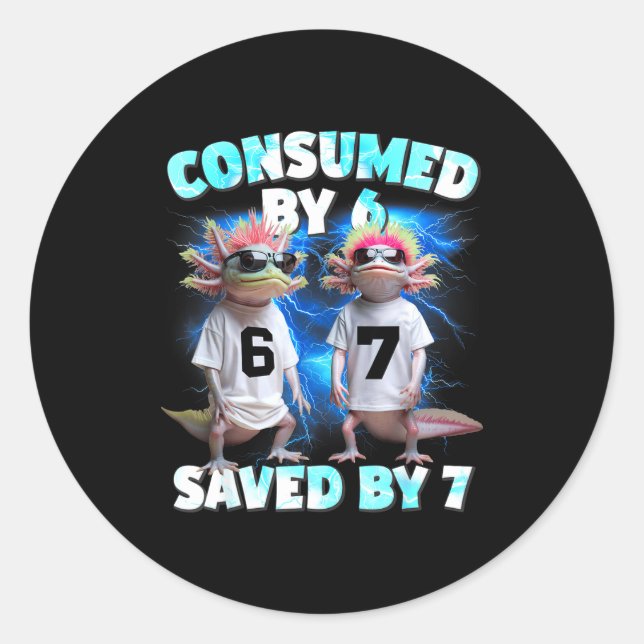 Axolotl Prophecy – Consumed By 6, Saved By 7  Classic Round Sticker (Front)