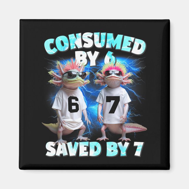 Axolotl Prophecy – Consumed By 6, Saved By 7  Magnet (Front)