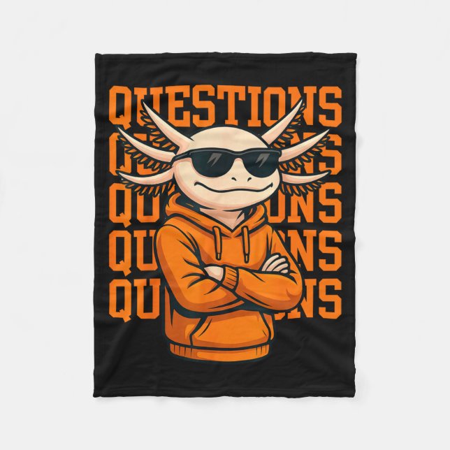 Axolotl Questions Tee Cool Axolotl Hoodie Streetwe Fleece Blanket (Front)