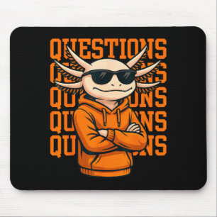 Axolotl Questions Tee Cool Axolotl Hoodie Streetwe Mouse Mat