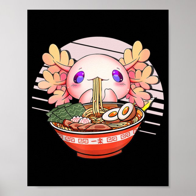 Axolotl Ramen Noodles Japanese Kawaii Anime Otaku  Poster (Front)