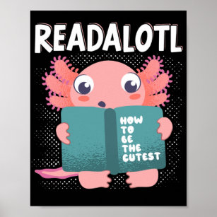 Axolotl Reading Teacher Readalotl Kawaii Poster