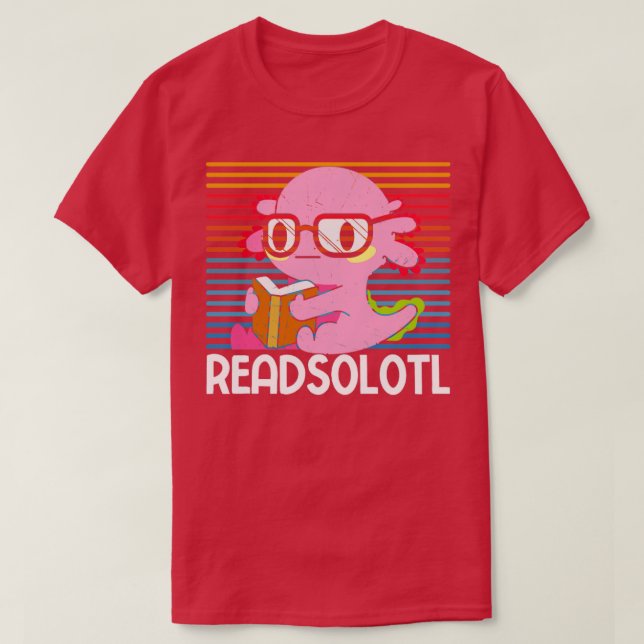 Axolotl Readolotl Axolotls Reading Bookworm T-Shirt (Design Front)