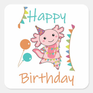 Axolotl Wishes Happy Birthday To You Axolotls Squa Square Sticker