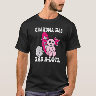 Axolotl with Gas Grandma Has Gas  Farting Grandma T-Shirt