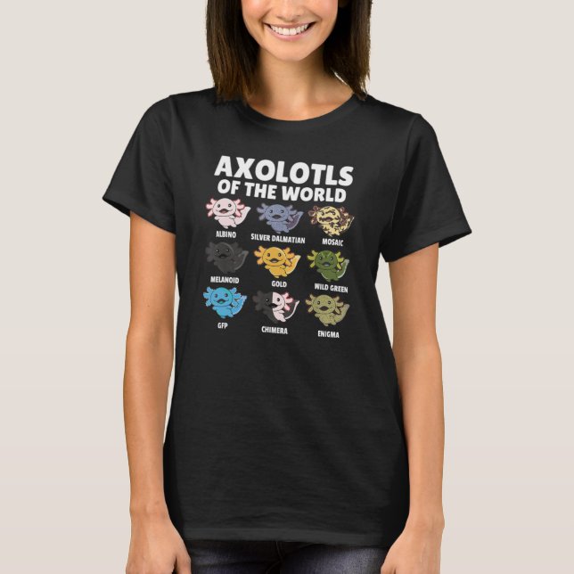 Axolotls Of The World Salamander Humor Sarcastic F T-Shirt (Front)