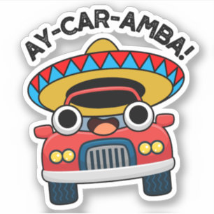 Ay-Car-Amba Funny Mexican Car Pun 