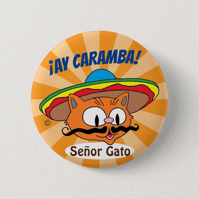 Ay Caramba! Cartoon Moustache Cat Señor Gato Butto 6 Cm Round Badge (Front)
