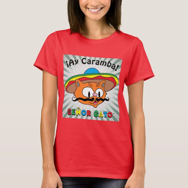 ¡Ay Caramba! Mexican Cartoon Cat Señor Gato™ T-Shirt (Front)