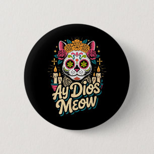 Ay Dios Meow Funny Sugar Skull Cat Dia De Los 6 Cm Round Badge