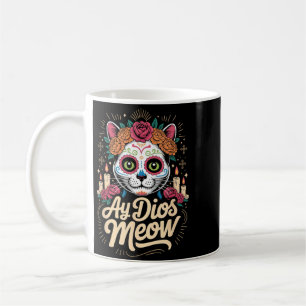 Ay Dios Meow Funny Sugar Skull Cat Dia De Los Coffee Mug