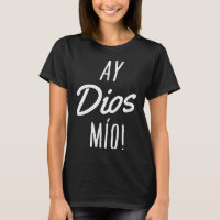 Ay Dios Mio Funny Mexican Quote Spanish