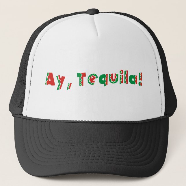 Ay Tequila Trucker Hat (Front)