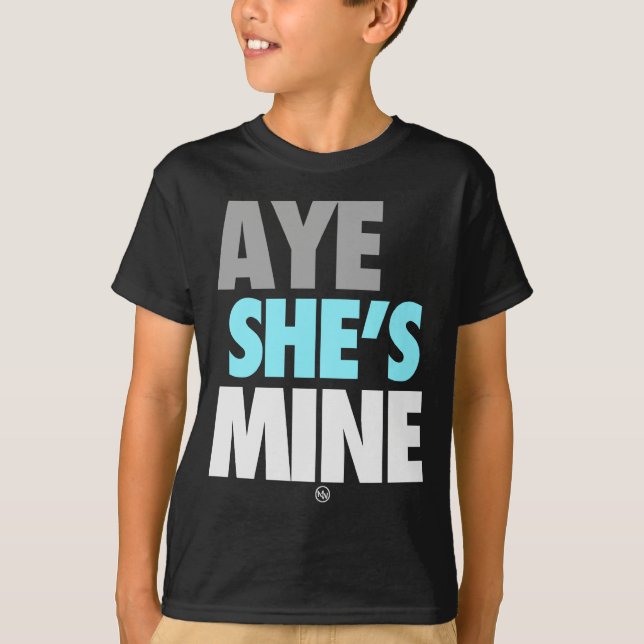 Aye He/She is Mine (Cyan) T-Shirt (Front)