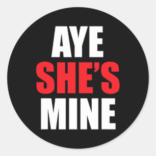 Aye He She Is Mine Matching Couple S - Cool Outfit Classic Round Sticker
