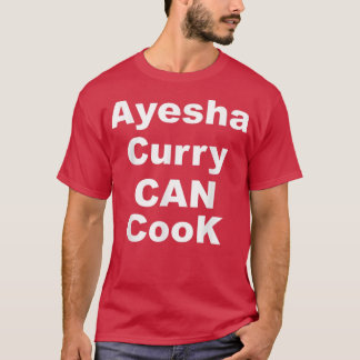 Ayesha Curry Can CookAyesha Curry Can Cook Trend  T-Shirt