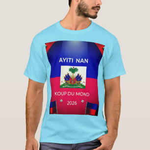 Ayiti Nan Koup Du Mond 2026 T-Shirt