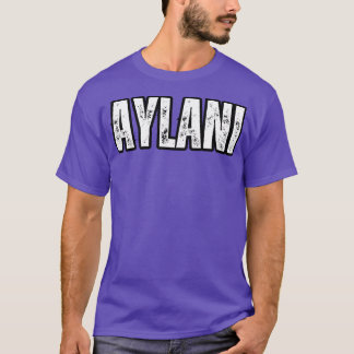Aylani Name Gift Birthday Holiday Anniversary T-Shirt