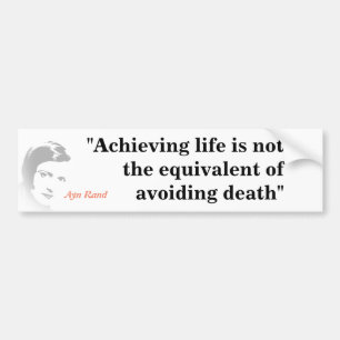 Ayn Rand Quote On Life Bumper Sticker
