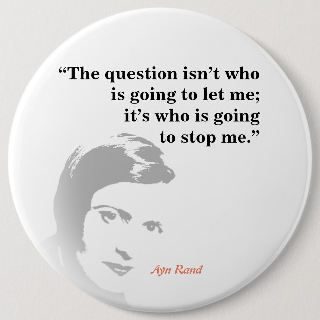 Ayn Rand Quote On The Question 6 Cm Round Badge (Front)