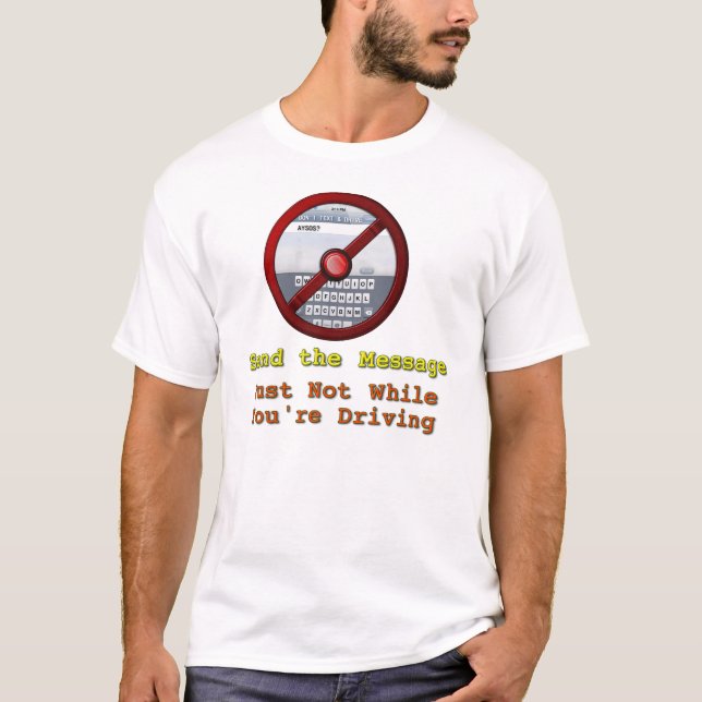 AYSOS? DON'T TEXT AND DRIVE! T-Shirt (Front)
