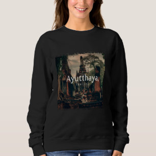 Ayutthaya, Thailand Sweatshirt