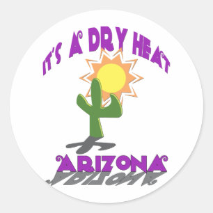 AZ-It's a Dry Heat Classic Round Sticker