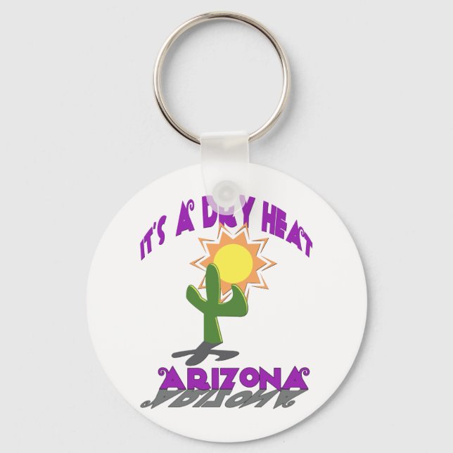 AZ-It's a Dry Heat Key Ring (Front)