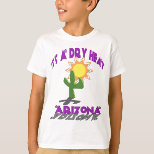 AZ-It's a Dry Heat T-Shirt