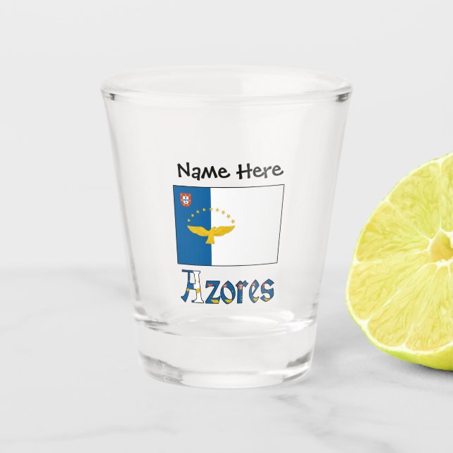 Azores and Azorean Flag with Your Name Shot Glass (Front)