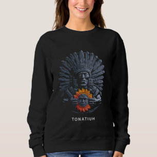Aztec God Ancient Mythology Tonatiuh Tonatiuh Sweatshirt