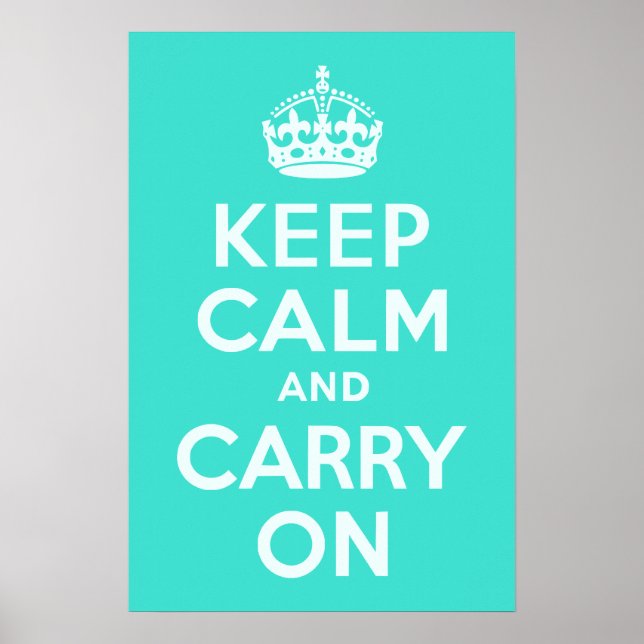 Azure and Turquoise Keep Calm and Carry On Poster (Front)