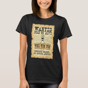 B0wling Wanted Dead Or Alive The Ten Pin  B0wling T-Shirt