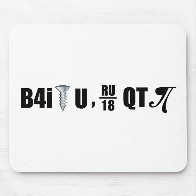 B4i screw U RU over 18 QT pi Mouse Mat (Front)