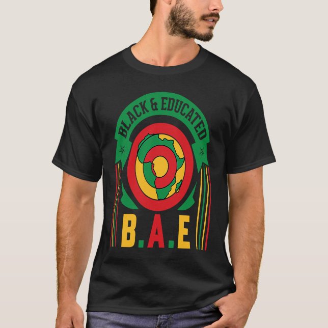 B A E Black & Educated Black History Month African T-Shirt (Front)
