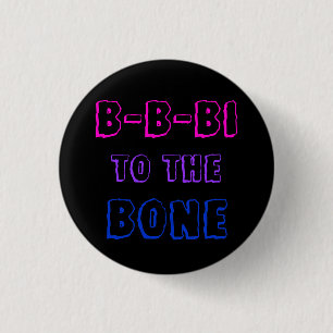 B-B-Bi to the Bone badge